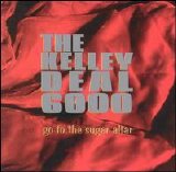 Kelley Deal 6000 - Go to the Sugar Altar