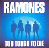 Ramones - Too Tough To Die