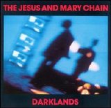 Jesus And Mary Chain - Darklands