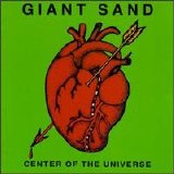 Giant Sand - Center Of The Universe