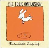 Folk Implosion - Dare to be Surprised