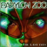 Babylon Zoo - The Boy with the X-Ray Eyes