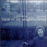 Innocence Mission - Birds Of My Neighborhood