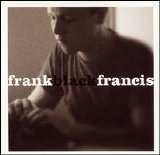 Frank Black Francis - Frank Black Francis (Disc 1)