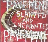 Pavement - Slanted & Enchanted: Luxe & Reduxe (Disc 1)