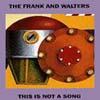 Frank And Walters - This Is Not A Song single