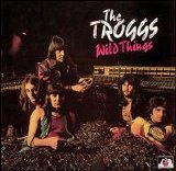 Troggs - Wild Thing - The Greatest Hits