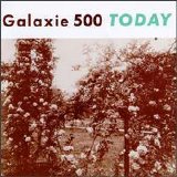 Galaxie 500 - Today (Box Set) CD1