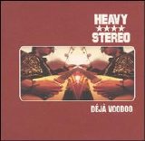 Heavy Stereo - Deja Voodoo