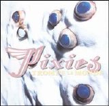 Pixies - Trompe Le Monde