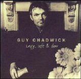 Chadwick, Guy - Lazy, Soft & Slow