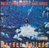 Cave, Nick and the Bad Seeds - Murder Ballads