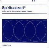 Spiritualized - Ladies And Gentlemen We Are Floating In Space