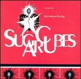 Sugarcubes - Stick Around for Joy