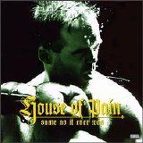 House Of Pain - Same As It Ever Was