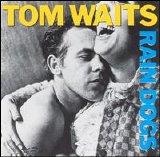 Waits, Tom - Rain Dogs