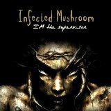 Infected Mushroom - IM The Supervisor