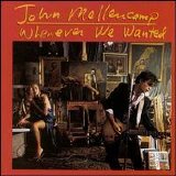 Mellencamp, John Cougar - Whenever We Wanted