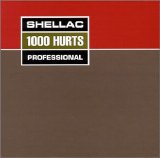 Shellac - 1000 hurts