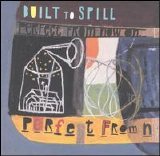 Built To Spill - Perfect From Now On