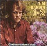 Hardin, Tim - Tim Hardin 1& 2