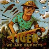 Tiger - We Are Puppets