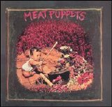 Meat Puppets - Meat Puppets + In A Car EP (Bonus Tracks)