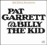 Bob Dylan - Pat Garrett & Billy the Kid