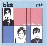 Bis - Social Dancing