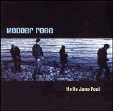 Madder Rose - Hello June Fool