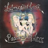 Lubricated Goat - paddock of love