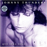 Johnny Thunders - Que Sera, Sera