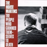 The Housemartins - The People Who Grinned Themselves to Death