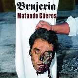 Brujeria - Matando GÃºeros