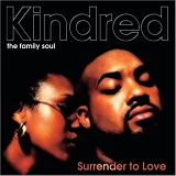 Kindred the Family Soul - Surrender to Love