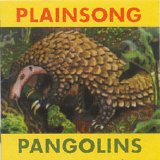 Plainsong - Pangolins