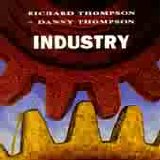 Thompson, Richard & Danny - Industry