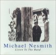 Nesmith, Michael - Listen To The Band