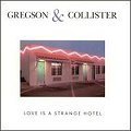 Gregson and Collister - Love Is a Strange Hotel