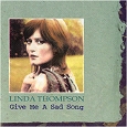 Thompson, Linda - Give Me A Sad Song