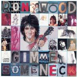 Ron Wood - Gimme Some Neck