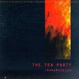 Tea Party - Transmission