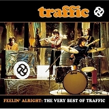 Traffic - Feelin' Alright: The Very Best Of Traffic