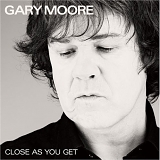 GARY MOORE - Close As You Get (2007) @320