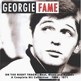 Georgie Fame - On The Right Track: Beat, Ballad And Blues 1964-1971