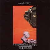 The Battered Ornaments - Mantle-Piece (1969)