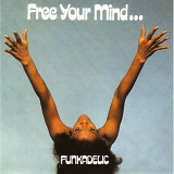 Funkadelic - Free Your Mind And Your Ass Will Follow (2nd Album 1970)