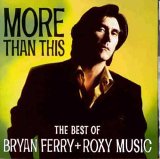 Bryan Ferry - More Than This: The Best Of Bryan Ferry & Roxy Music