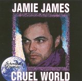 Jamie James - Cruel World