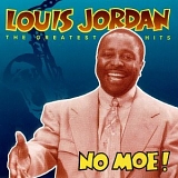 Louis Jordan - Louis Jordan - No Moe! - Greatest Hits [Verve]